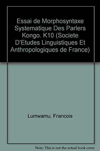 Essai De Morphosyntaxe Systématique Des Parlers Kongo
