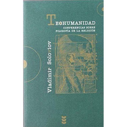 Teohumanidad : Conferencias Sobre Filosofía De La Religión
