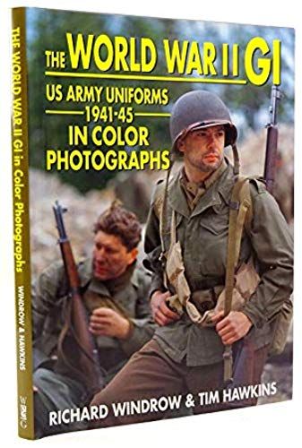 The World War Ii Gi: Us Army Uniforms, 1941-45