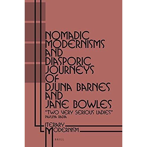 Nomadic Modernisms And Diasporic Journeys Of Djuna Barnes And Jane Bowles