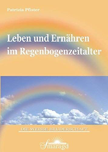 Leben Und Ernähren Im Regenbogenzeitalter