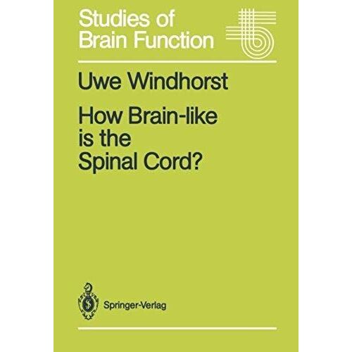 How Brain-Like Is The Spinal Cord?
