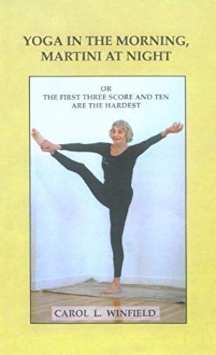 Yoga In The Morning, Martini At Night Or The First Three-Score And Ten Are The Hardest