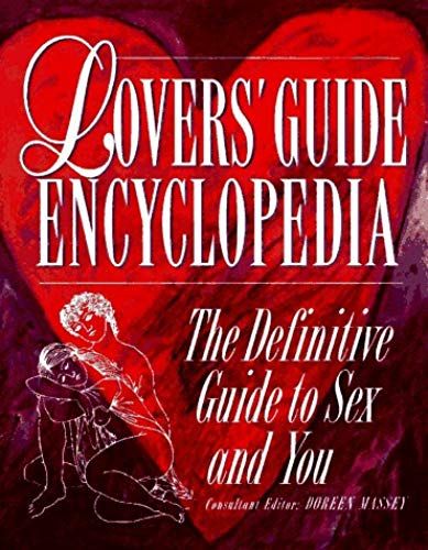 Lovers'guide Encyclopedia: The Definitive Guide To Sex And You