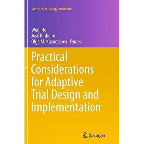 Practical Considerations For Adaptive Trial Design And Implementation