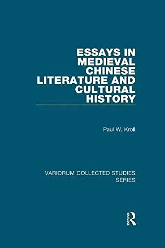 Essays In Medieval Chinese Literature And Cultural History