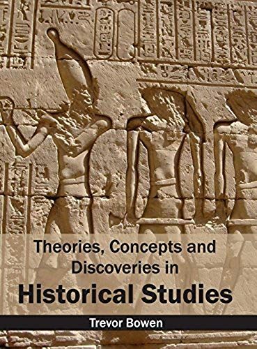 Theories, Concepts And Discoveries In Historical Studies