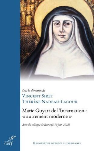 Marie Guyart De L'incarnation : "Autrement Moderne