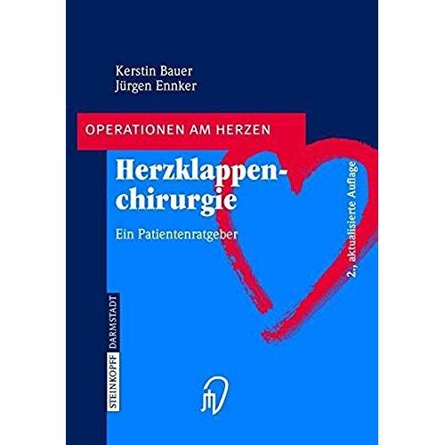 Herzklappenchirurgie: Ein Patientenratgeber (Operationen Am Herzen)
