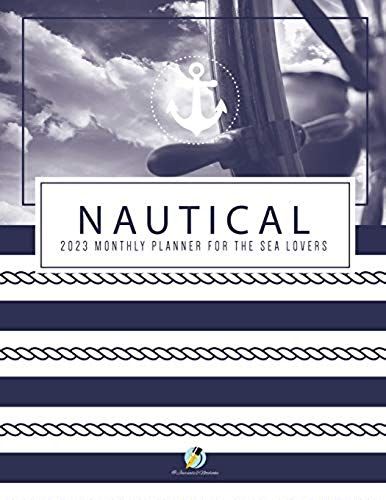 Nautical 2023 Monthly Planner For The Sea Lovers