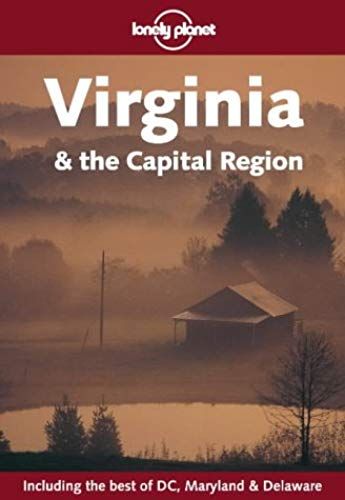 Virginia And The Capital Region (Lonely Planet Regional Guides)