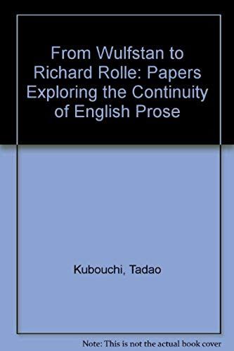 From Wulfstan To Richard Rolle: Papers Exploring The Continuity Of English Prose