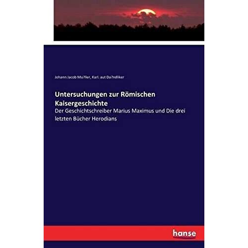 Untersuchungen Zur Römischen Kaisergeschichte