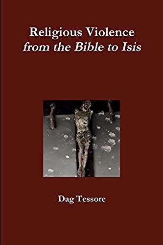 Religious Violence. From The Bible To Isis
