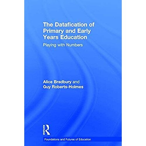 The Datafication Of Primary And Early Years Education