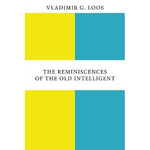 The Reminiscences Of The Old Intelligent