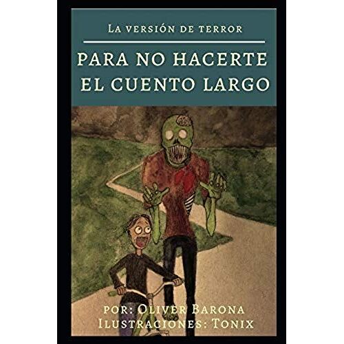 La Versión De Terror: Para No Hacerte El Cuento Largo