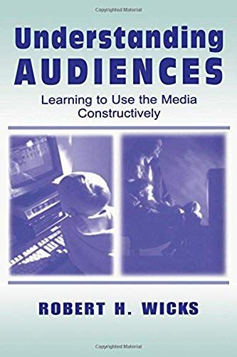 Understanding Audiences: Learning To Use The Media Constructively (Routledge Communication Series)