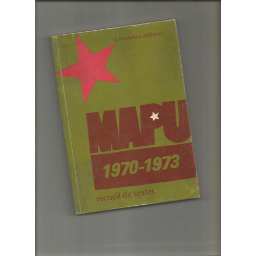 La Révolution Chilienne Mapu 1970-1973 Politique Hebdo 1974 Mouvement D'Action Populaire Unitaire Ouvrier Socialisme Unité Populaire Chili Oscar Guillermo Garreton Lutte Des Classes Prolétariat