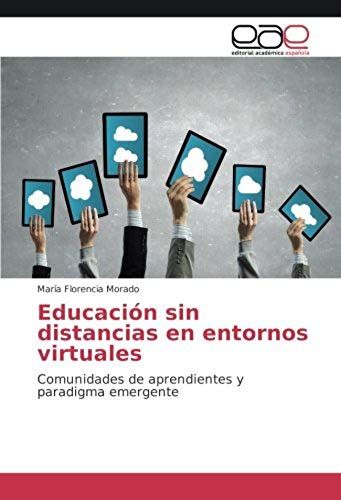 Educación Sin Distancias En Entornos Virtuales