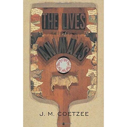 The Lives Of Animals: (The University Center For Human Values Series)