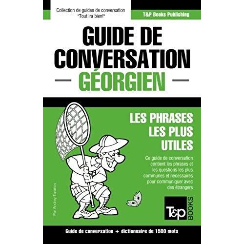 Guide De Conversation Français-Géorgien Et Dictionnaire Concis De 1500 Mots