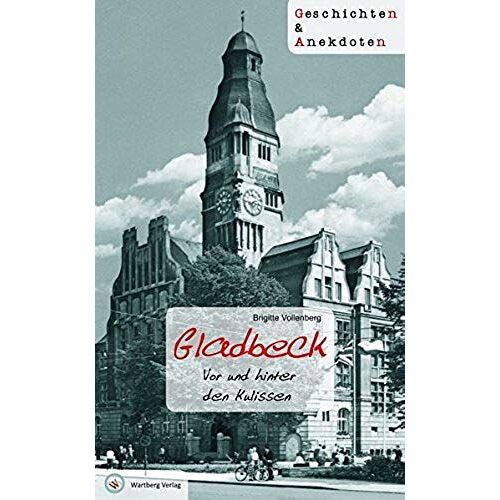 Gladbeck - Geschichten Und Anekdoten