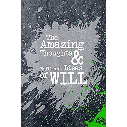 The Amazing Thoughts And Brilliant Ideas Of Will: A Boys Journal For Young Writers