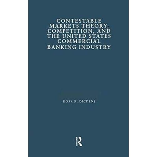 Contestable Markets Theory, Competition, And The United States Commercial Banking Industry