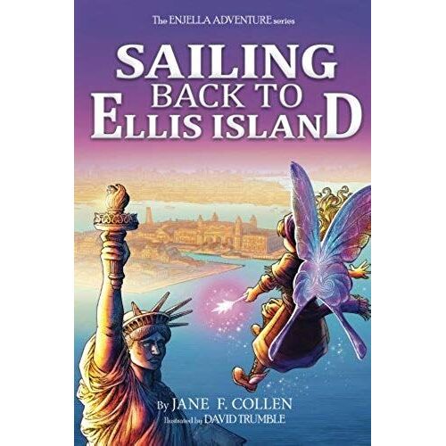 Sailing Back To Ellis Island: The Enjella Adventure Series