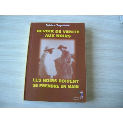 Devoir De Vérité Aux Noirs - Les Noirs Doivent Se Prendre En Main
