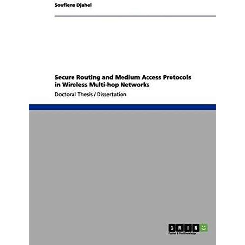Secure Routing And Medium Access Protocols In Wireless Multi-Hop Networks