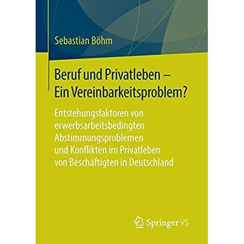 Beruf Und Privatleben - Ein Vereinbarkeitsproblem?
