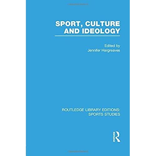 Sport, Culture And Ideology (Rle Sports Studies)
