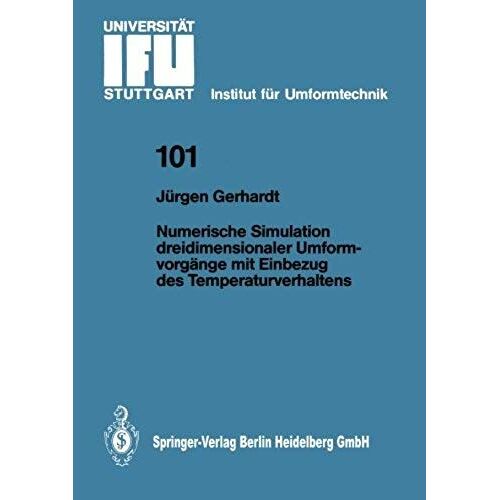 Numerische Simulation Dreidimensionaler Umformvorgänge Mit Einbezug Des Temperaturverhaltens