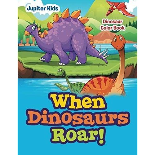When Dinosaurs Roar!