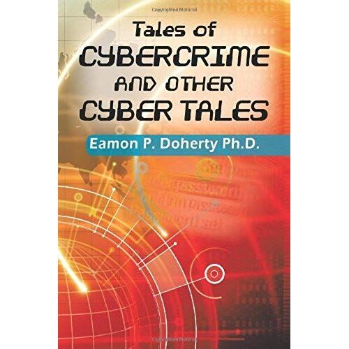 Tales Of Cybercrime And Other Cyber Tales