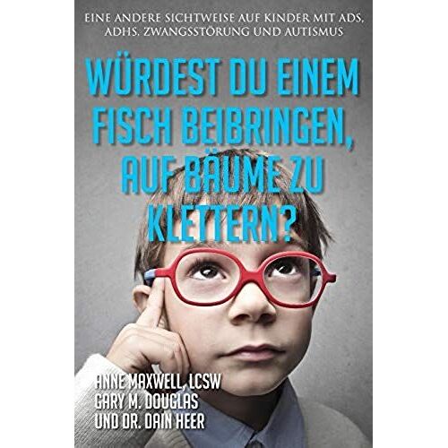 Würdest Du Einem Fisch Beibringen, Auf Bäume Zu Klettern? (Would You Teach A Fish - German)