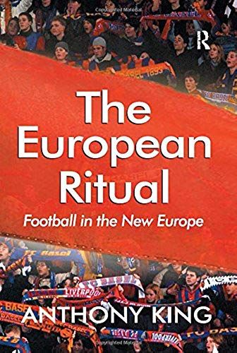 The European Ritual: Football In The New Europe