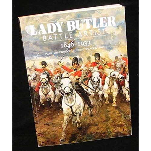 Lady Butler, Battle Artist: 1846-1933 (Art/Architecture)