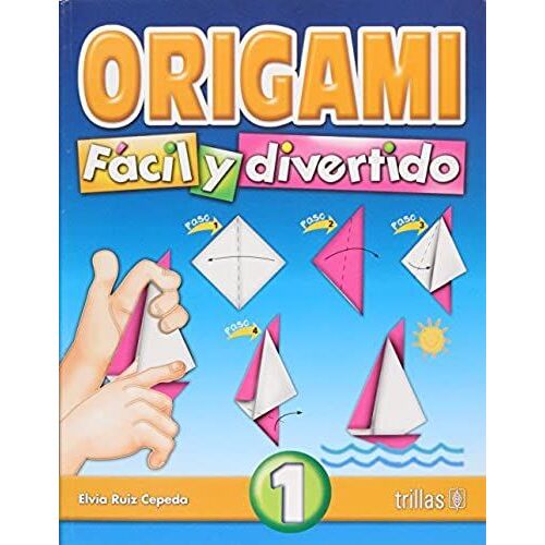 Origami Facil Y Divertido 1/ Easy And Entertaining Origami 1 (Spanish Edition)