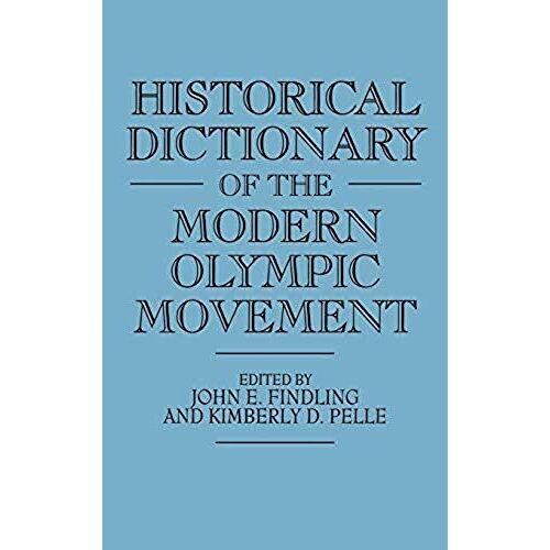 Historical Dictionary Of The Modern Olympic Movement