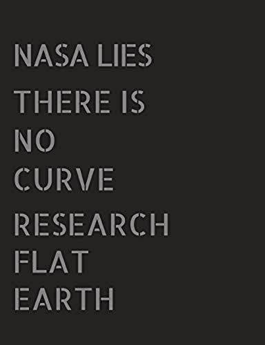 Nasa Lies: Flat Earth Notebook - Nasa Lies (7.44x9.69) 100 Pgs
