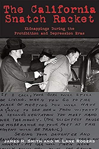 The California Snatch Racket: Kidnappings During The Prohibition And Depression Eras
