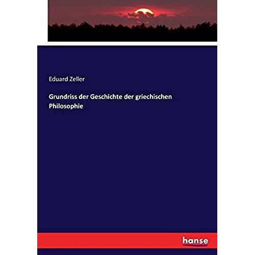 Grundriss Der Geschichte Der Griechischen Philosophie