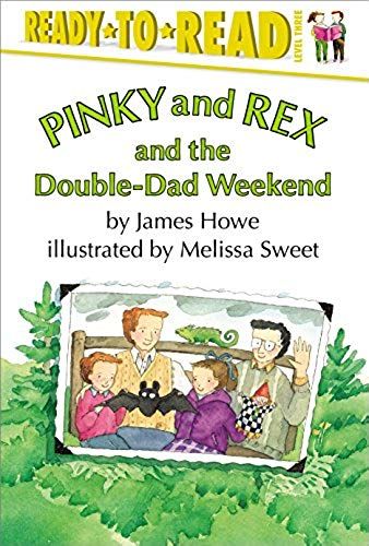 Pinky And Rex And The Double-Dad Weekend: Ready-To-Read Level 3