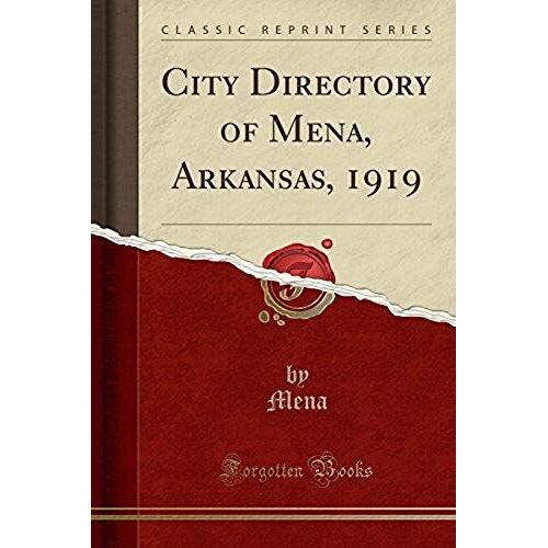Mena, M: City Directory Of Mena, Arkansas, 1919 (Classic Rep