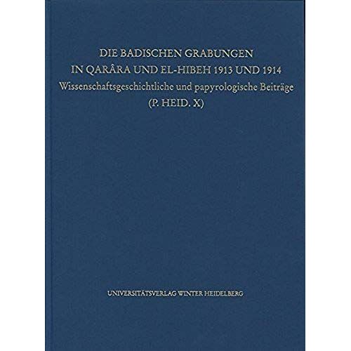 Die Badischen Grabungen In Qarâra Und El-Hibeh 1913 Und 1914