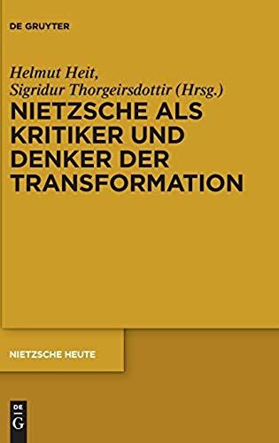 Nietzsche Als Kritiker Und Denker Der Transformation