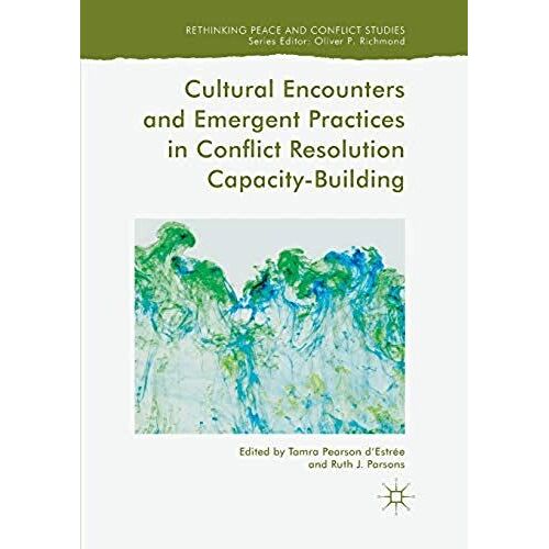 Cultural Encounters And Emergent Practices In Conflict Resolution Capacity-Building